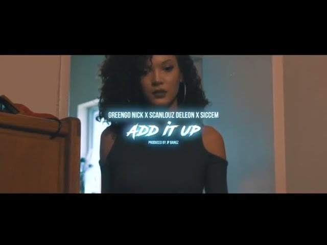 Watch Scanlouz DeLeon x Greengo Nick x Siccem - Add It Up - Official Music Video Shot By: Strong Visual on YouTube Watch Scanlouz DeLeon x Greengo Nick x Siccem - Add It Up - Official Music Video Shot By: Strong Visual on YouTube