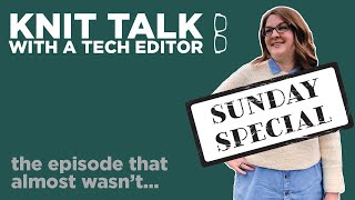 Knit Talk - The Episode That Almost Wasnt...