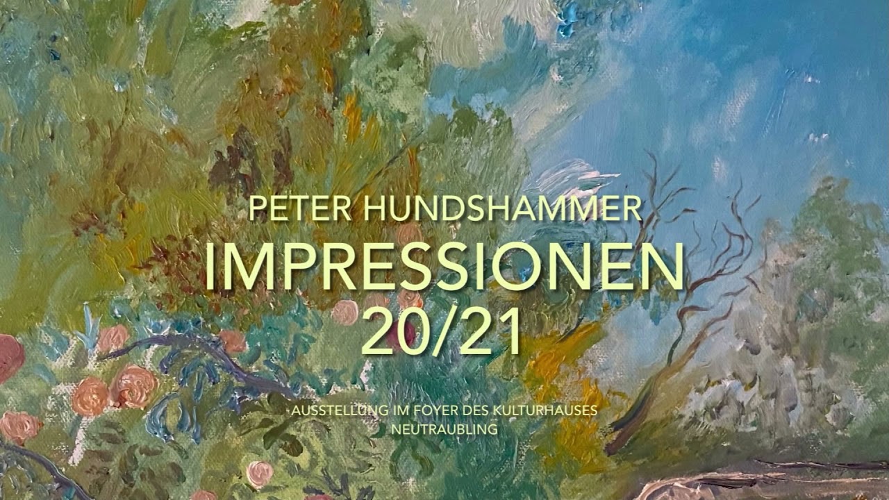 Peter Hundshammers "Impressionen" im Kulturhaus Neutraubling