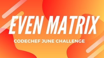 Even Matrix (EVENM) - CodeChef June Long Challenge 2020 Solution
