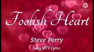 Foolish Heart [with Lyrics] ~ Steve Perry