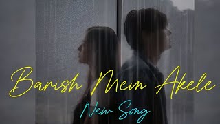 Download Lagu  Barish Mein Akele | New Latest Song In Hindi 2025 MP3