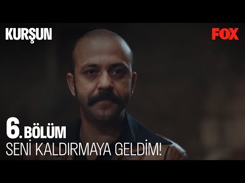 Seni kaldırmaya geldim... Kurşun 6. Bölüm