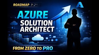 Azure Solution Architect Roadmap, Azure Fundamentals to Solution Architect#CloudComputing