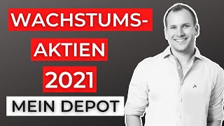 WACHSTUMSAKTIEN 2021: Mein komplettes Depot zum Start ins neue Jahr!