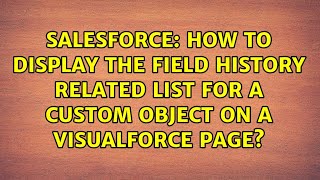 How to display the field history related list for a custom object on a Visualforce page