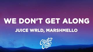 Juice Wrld Marshmello  We Dont Get Along s
