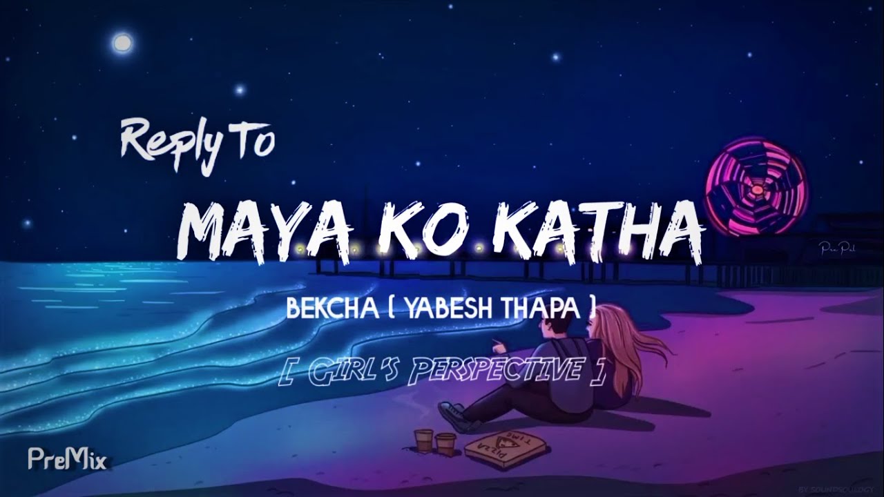 Mayako Katha Reply Version   Bekcha  Yabesh Thapa  Girls Perspective Lyrics  PreMix