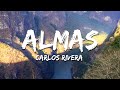Carlos Rivera Almas Texto Lyrics mp3