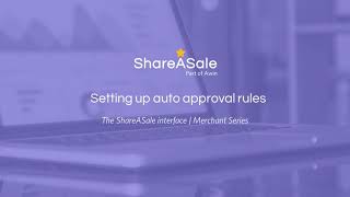 setting up auto approval rules | shareasale merchant series