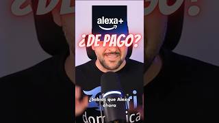¿ALEXA DE PAGO? 😱 Descubre Alexa+ y su "truco"