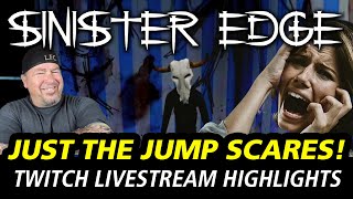 SINISTER EDGE - Just the Jump Scares  |  Twitch Stream Highlights