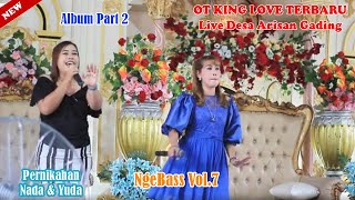 New OT King Love Live Desa Arisan Gading Full Album Dangdut Part 2 ll Resepsi Pernikahan Nada & Yuda