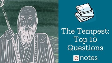 The Tempest - Top 10 Questions