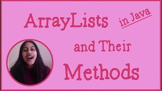 ArrayLists and Some of Their Methods! (Java)