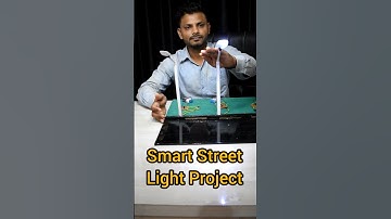 Smart Street Light Project, Science Project