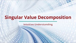 Data Analysis - Lecture 13 - Singular Value Decomposition - Part 2