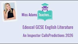 Edexcel An Inspector Calls  Predictions 2026 with Miss Adams Teaches!