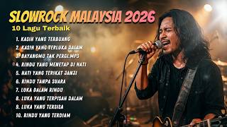 MALAYSIAN SLOW ROCK 2026 🎸 10 Best Songs | Most Heart-Touching Slow Rock Songs