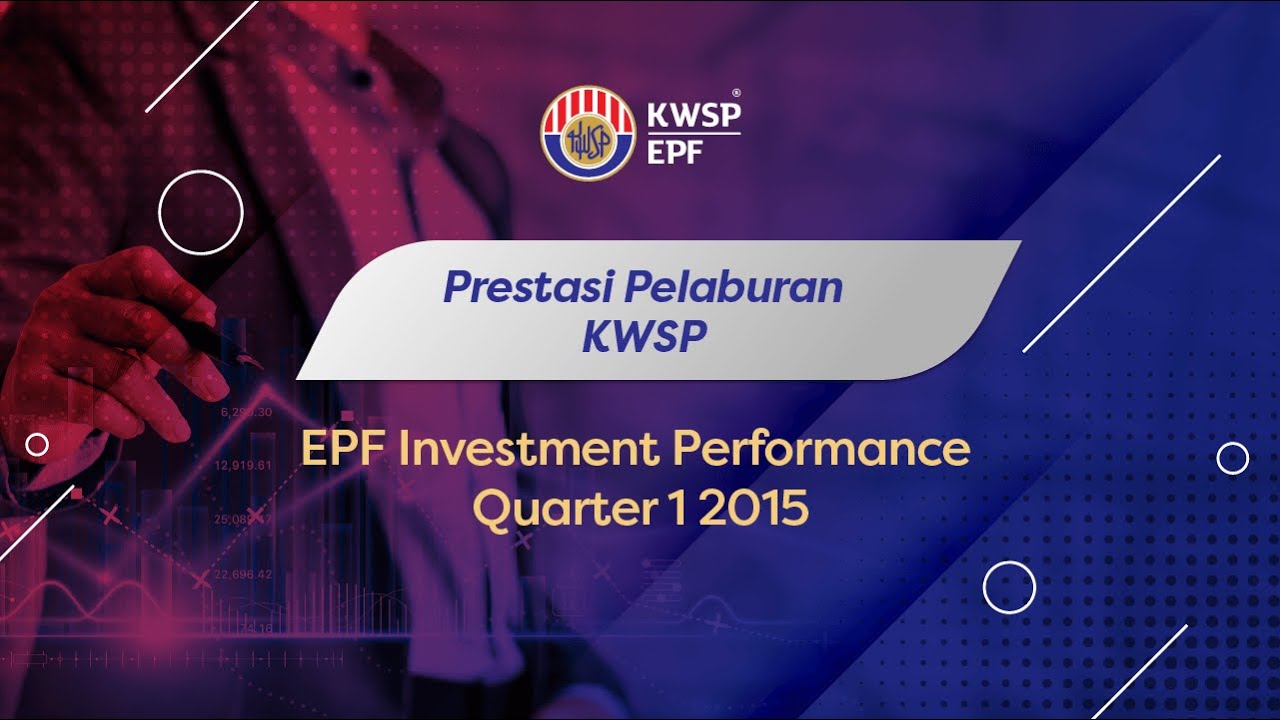 EPF Investment Performance for Q1 2015 - YouTube