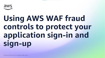 Using AWS WAF fraud controls to protect your application sign-in and sign-up | Amazon Web Services