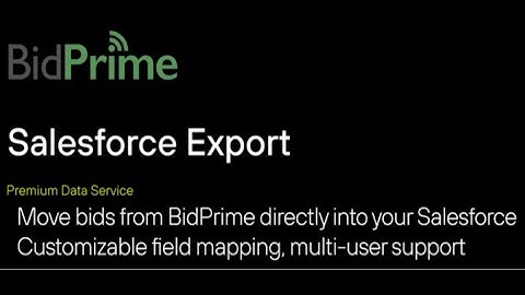 Salesforce Export. Quickly Move Bids Directly from BidPrime to Salesforce