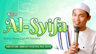 Kajian Kitab Asy-Syifa | Abuya Arrazy Hasyim, MA.Hum