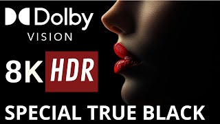 SPECIAL Edition TREU BLACK Colors, Dolby Vision 2024, 8K HDR Video ULTRA HD (60fps Oled demo)!