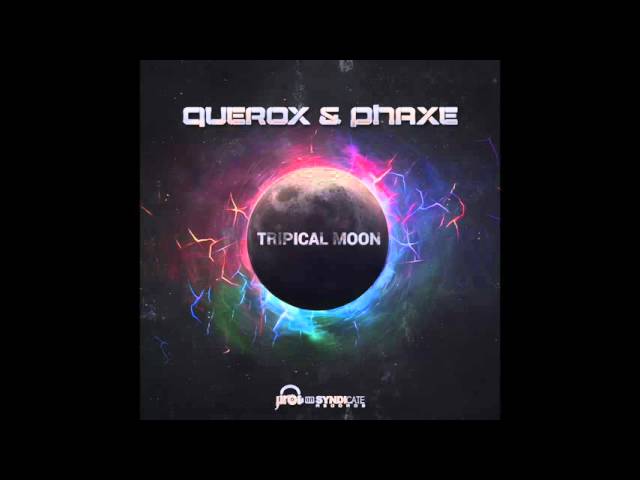 Querox & Phaxe - Tripical Moon class=