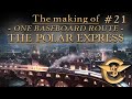 The Making Of: The Polar Express - One Baseboard Route | #21 [T:ANE]