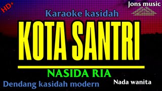 KOTA SANTRI || NASI DARIA || KARAOKE KASIDAH MODERN