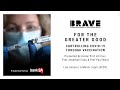 BRAVE | For The Greater Good