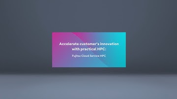 Accelerate customer‘s innovation with practical HPC​​​​​​​-Fujitsu Cloud Service HPC-