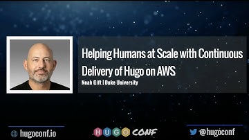 Helping Humans at Scale with Continuous Delivery of Hugo on AWS - Noah Gift // HugoConf 2022