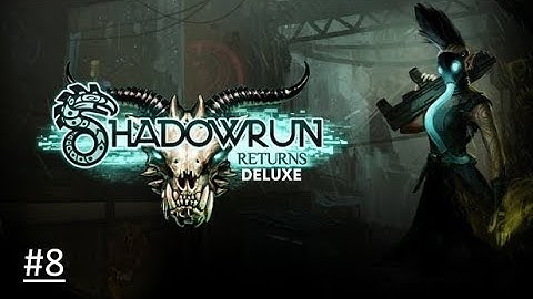 Shadowrun Returns Episode: 8 - Coyote