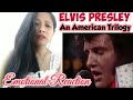 ELVIS PRESLEY - AN AMERICAN TRILOGY (EMOTIONAL REACTION)