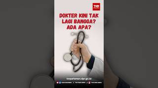 Dokter Kini Tak Lagi Bangga? Ada Apa?