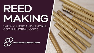 Reed Making with Jessica Smithorn, Principal Oboe | Chattanooga Symphony & Opera
