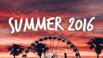 Songs that bring you back to summer 2016!