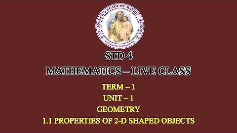 MATHEMATICS STD 4 | GEOMETRY | PROPERTIES OF 2-D SHAPED OBJECTS | UNIT - 1 | TERM - 1 | 25/06/21
