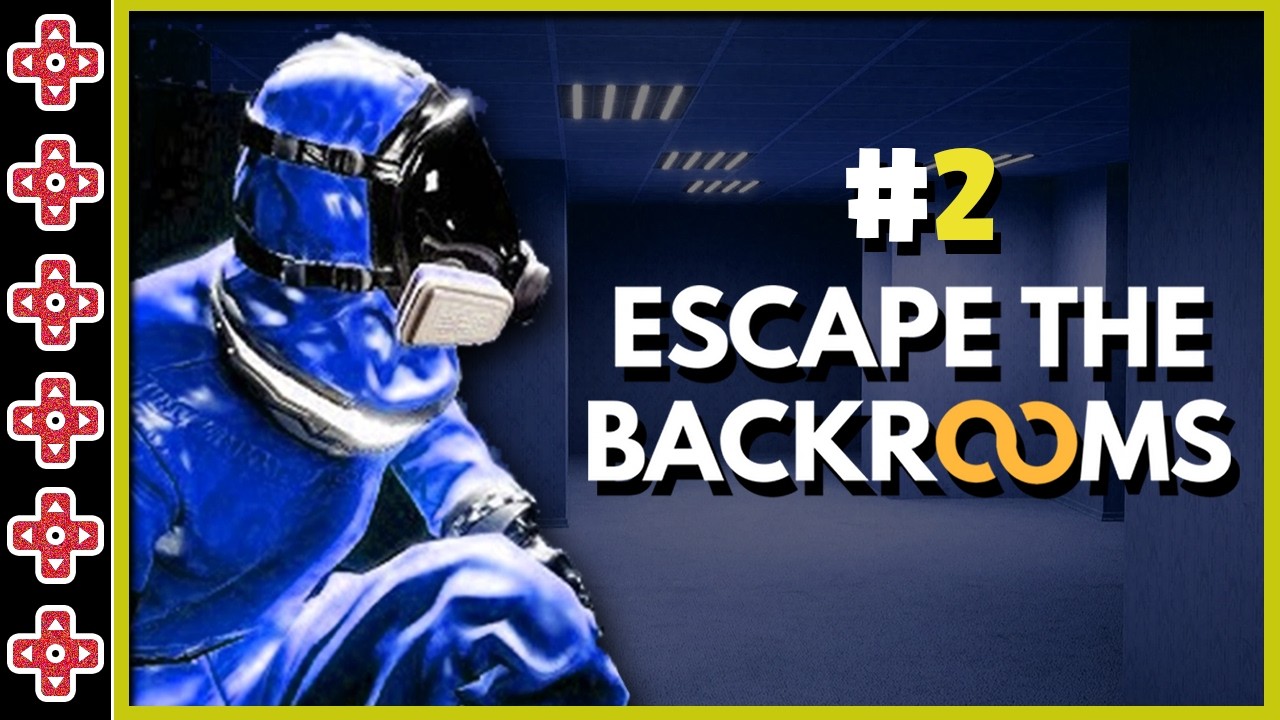 #2 Escape the Backrooms (PC STEAM) - Live # 1307