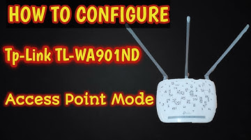 HOW TO CONFIGURE TP-LINK TL-WA901ND| AP MODE