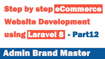 Step by step eCommerce website Development using Laravel 8 - Part 12 (Brand Master)