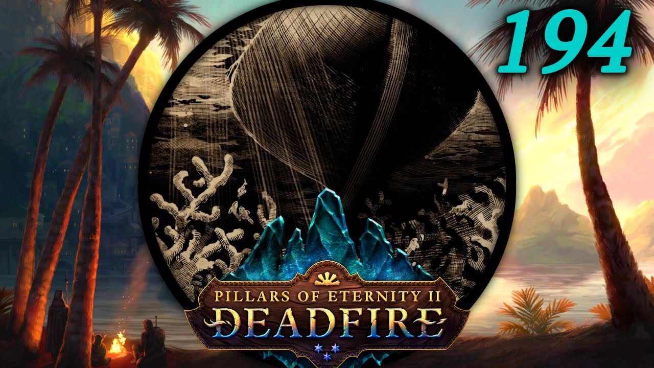 Motare o Kōzi Let's Play Pillars of Eternity II Deadfire (PotD) 194
