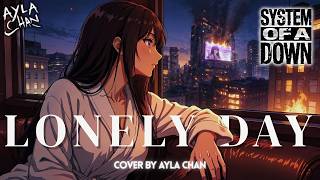 Lonely Day System Of A Down Cover By Ayla Chan Hard Version