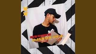 Quem Não Tiver Fazendo Nada - dj ls da vila