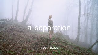 Lines In Space - A Separation Official Video