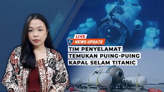 Kapal Selam Wisata Titanic Meledak, Seluruh Penumpang Tewas