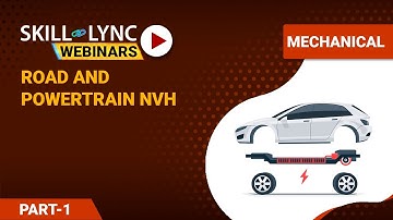 Road and powertrain NVH (Part - 1) | Skill-Lync | Workshop