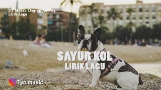 DJ  Sayur KOL VIRAL- 🎵[Lirik Lagu]